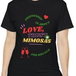 Friendship Is About Love Trust and Mimosa Black Tee with Colorful Brunch Graphic